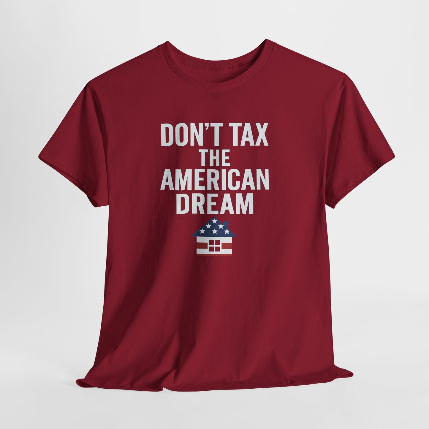 Don't Tax The American Dream Shirt