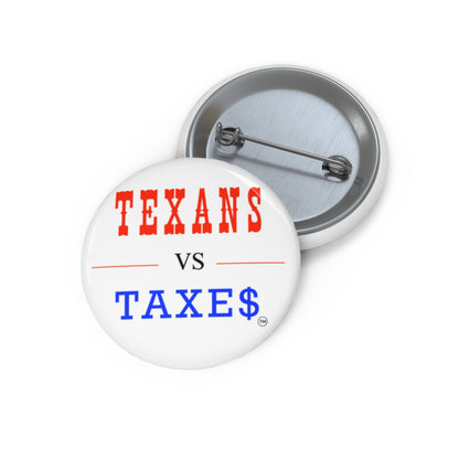 Texans Vs Taxes • Tax Reform Activist Metal Pinback Button