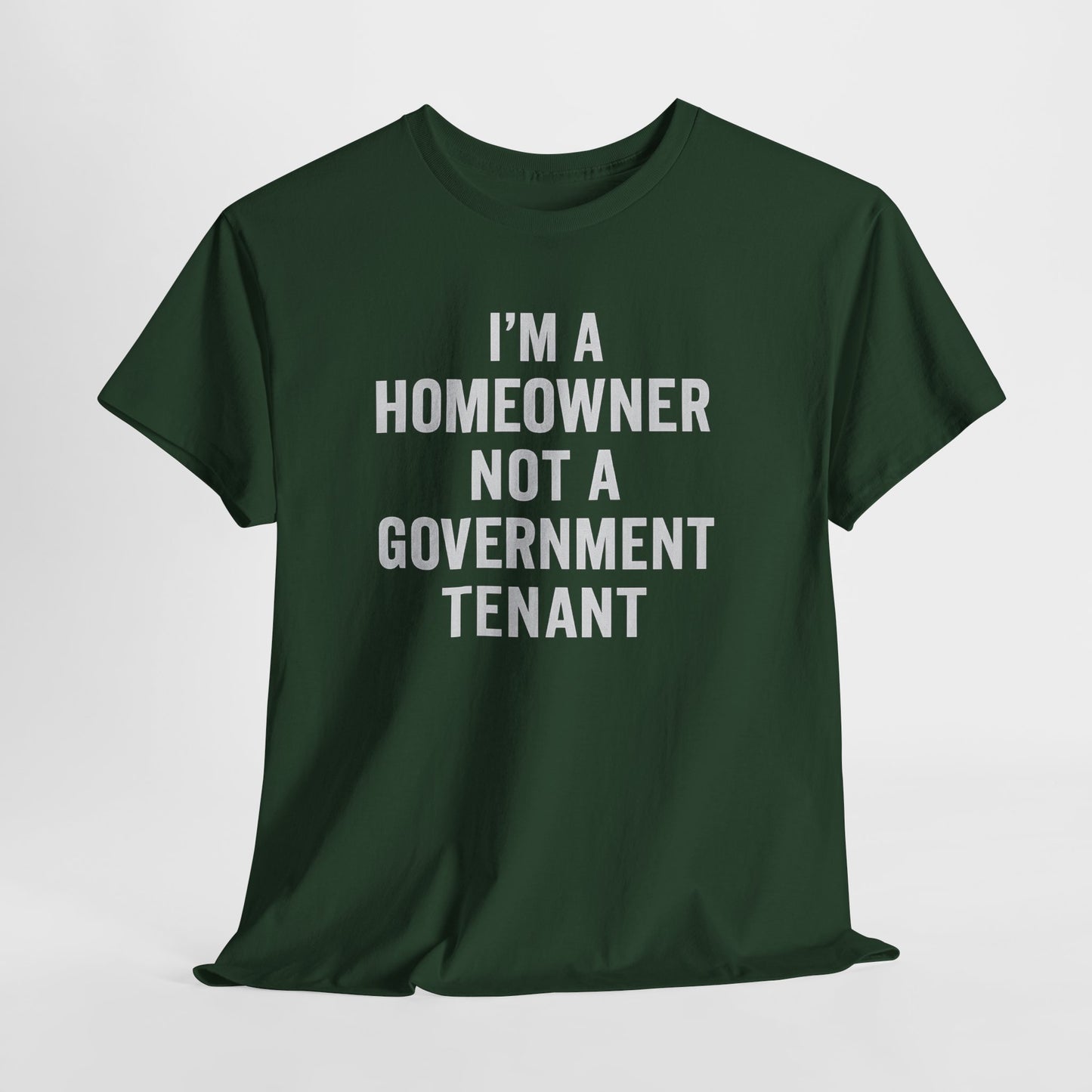 Homeowner Not a Government Tenant Shirt