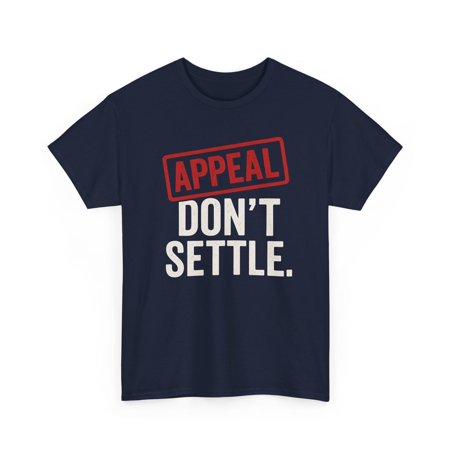 Appeal Don't Settle Shirt