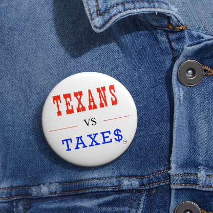 Texans Vs Taxes • Tax Reform Activist Metal Pinback Button