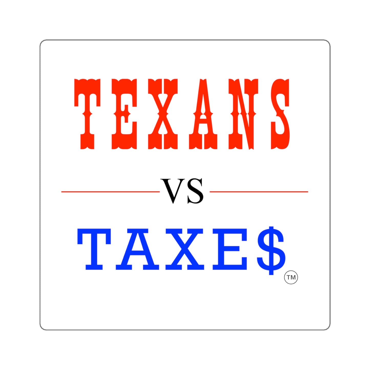 Texans Vs Taxes • Property Tax Reform Square Vinyl Sticker