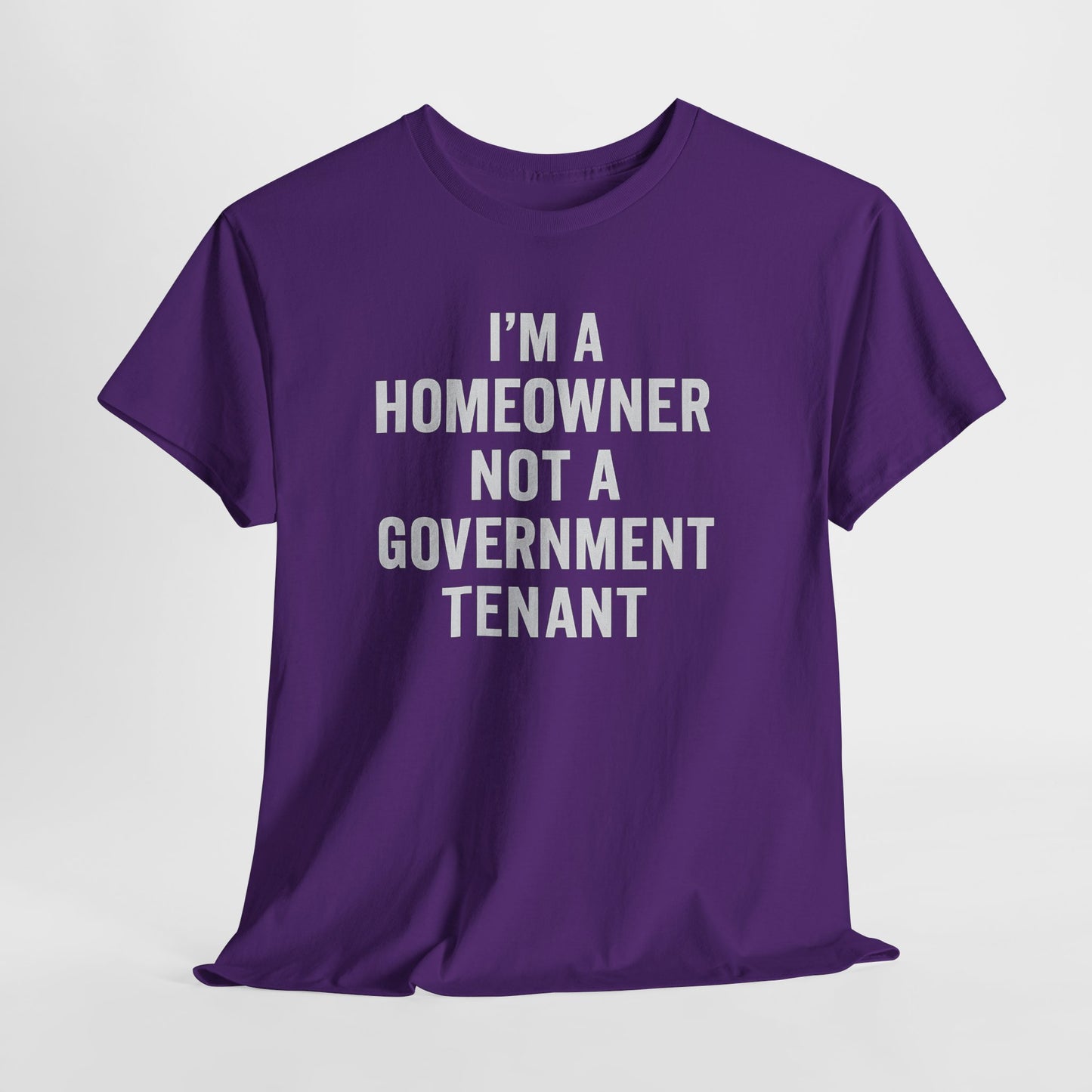 Homeowner Not a Government Tenant Shirt