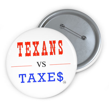 Texans Vs Taxes • Tax Reform Activist Metal Pinback Button