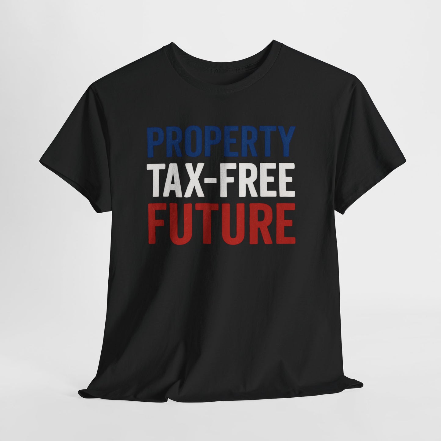 Property Tax Free Future Shirt