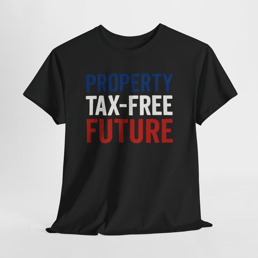 Property Tax Free Future Shirt