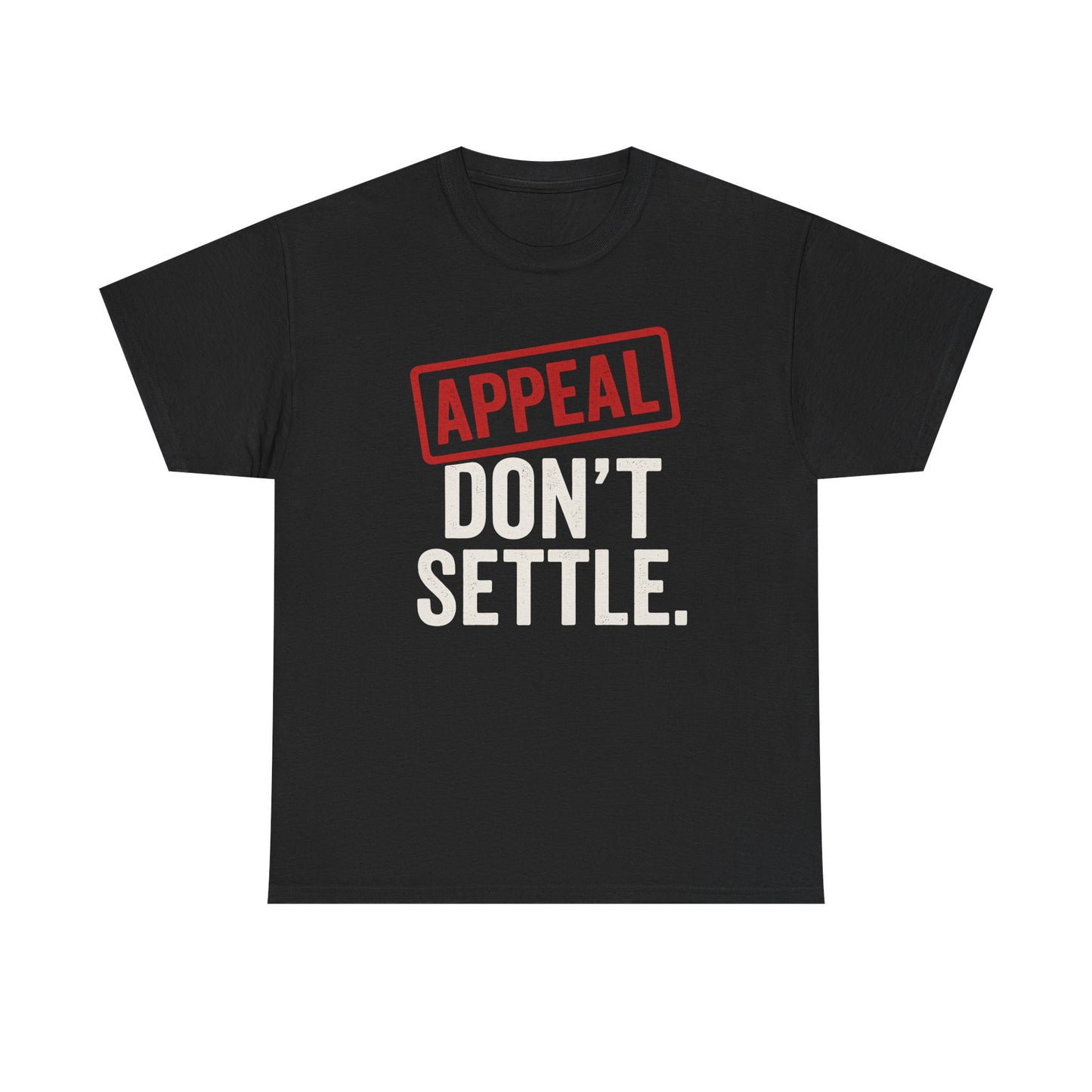 Appeal Don't Settle Shirt