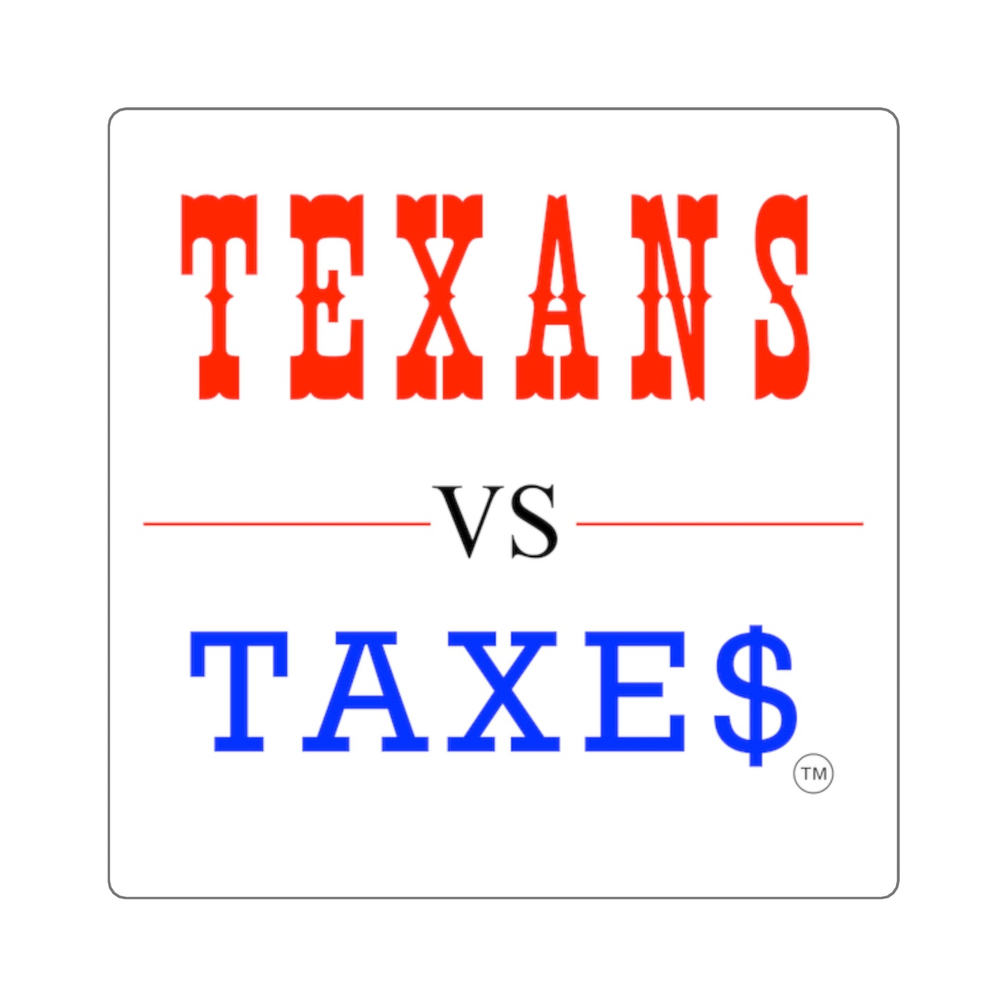 Texans Vs Taxes • Property Tax Reform Square Vinyl Sticker