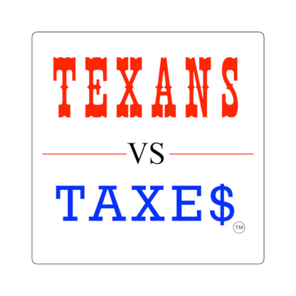 Texans Vs Taxes • Property Tax Reform Square Vinyl Sticker