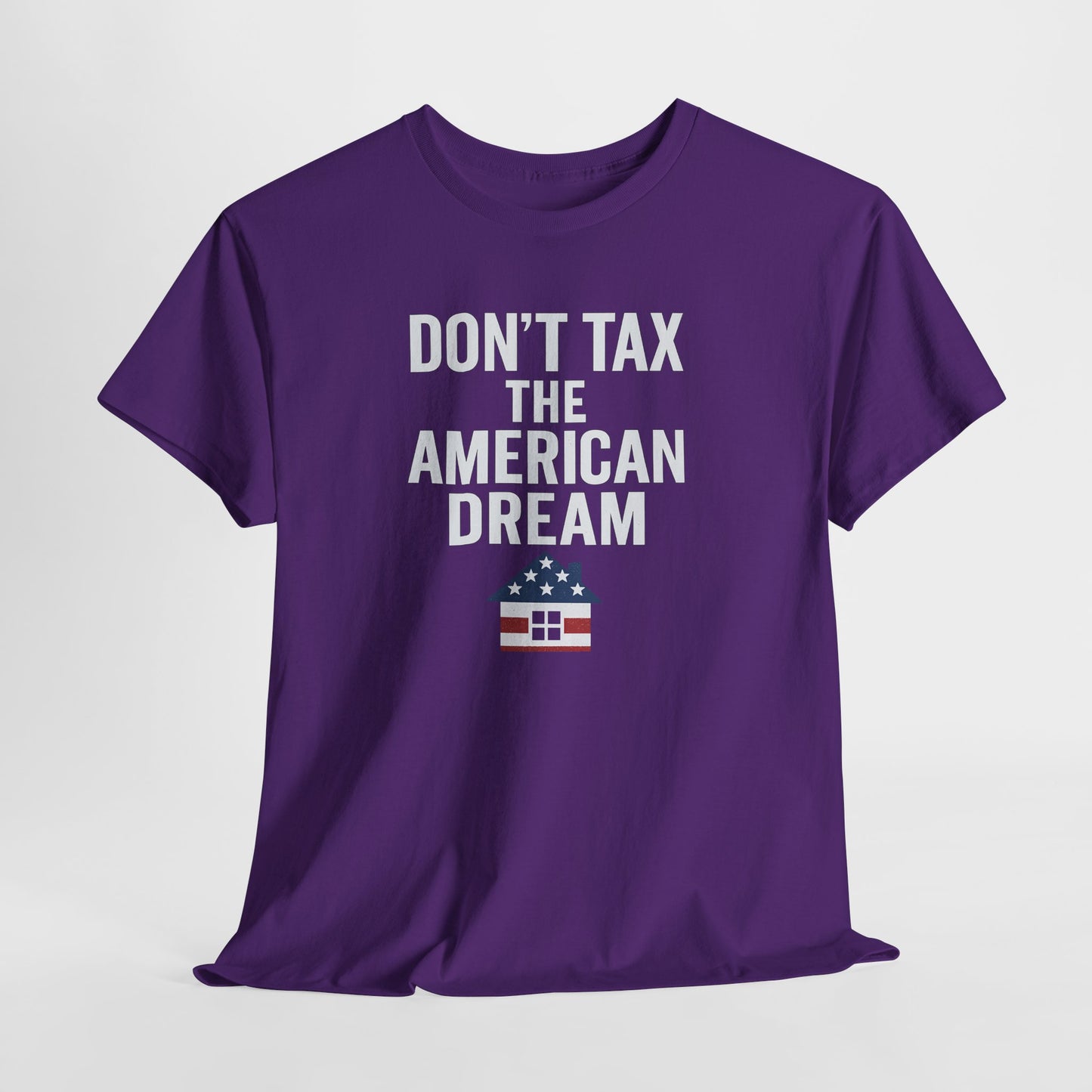 Don't Tax The American Dream Shirt