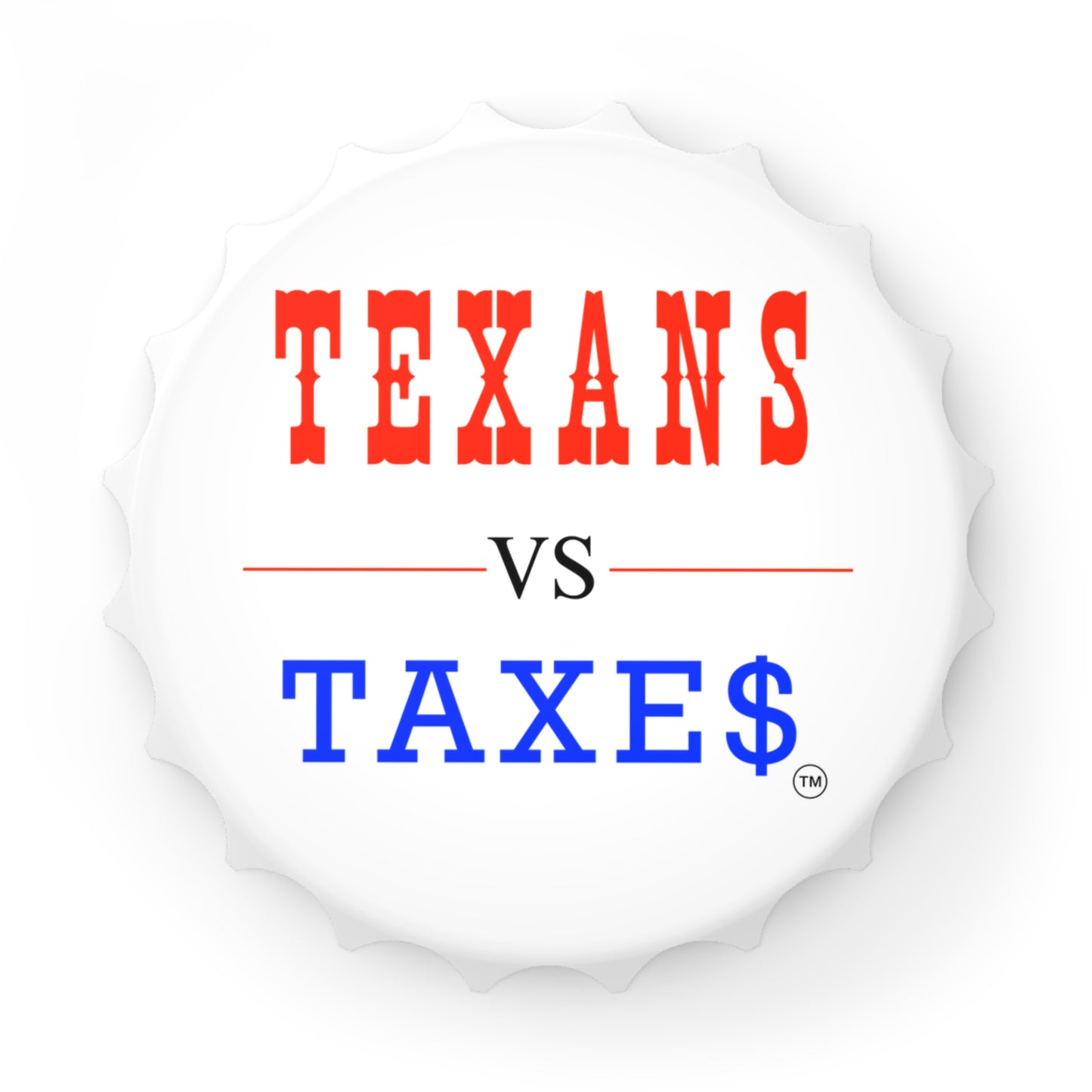 Texans Vs Taxes • Property Tax Reform Two-in-One Bottle Opener
