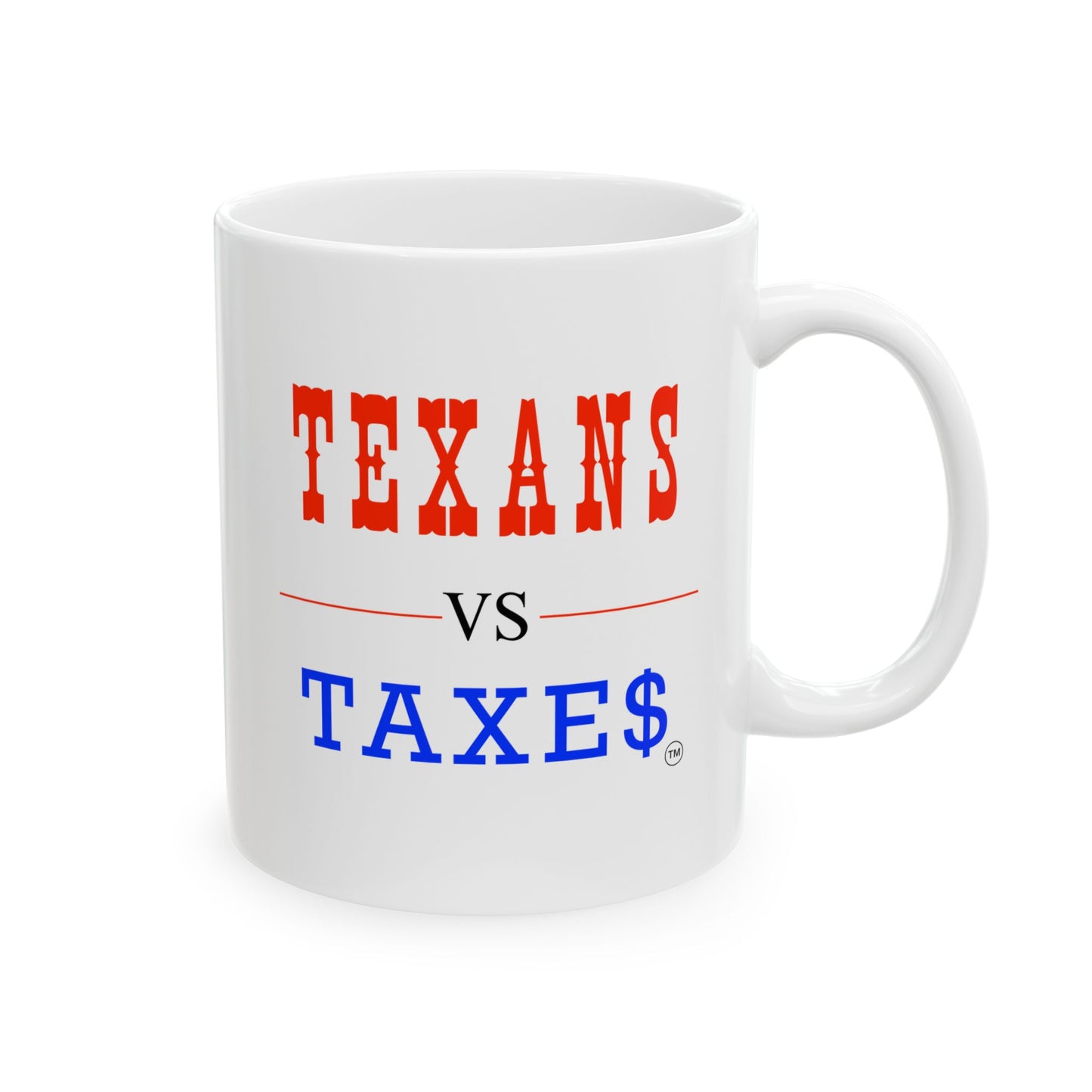 Texans Vs Taxes • Property Tax Reform Ceramic Coffee Mug 11 oz