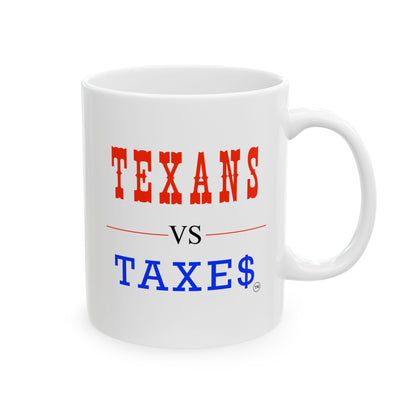 Texans Vs Taxes • Property Tax Reform Ceramic Coffee Mug 11 oz