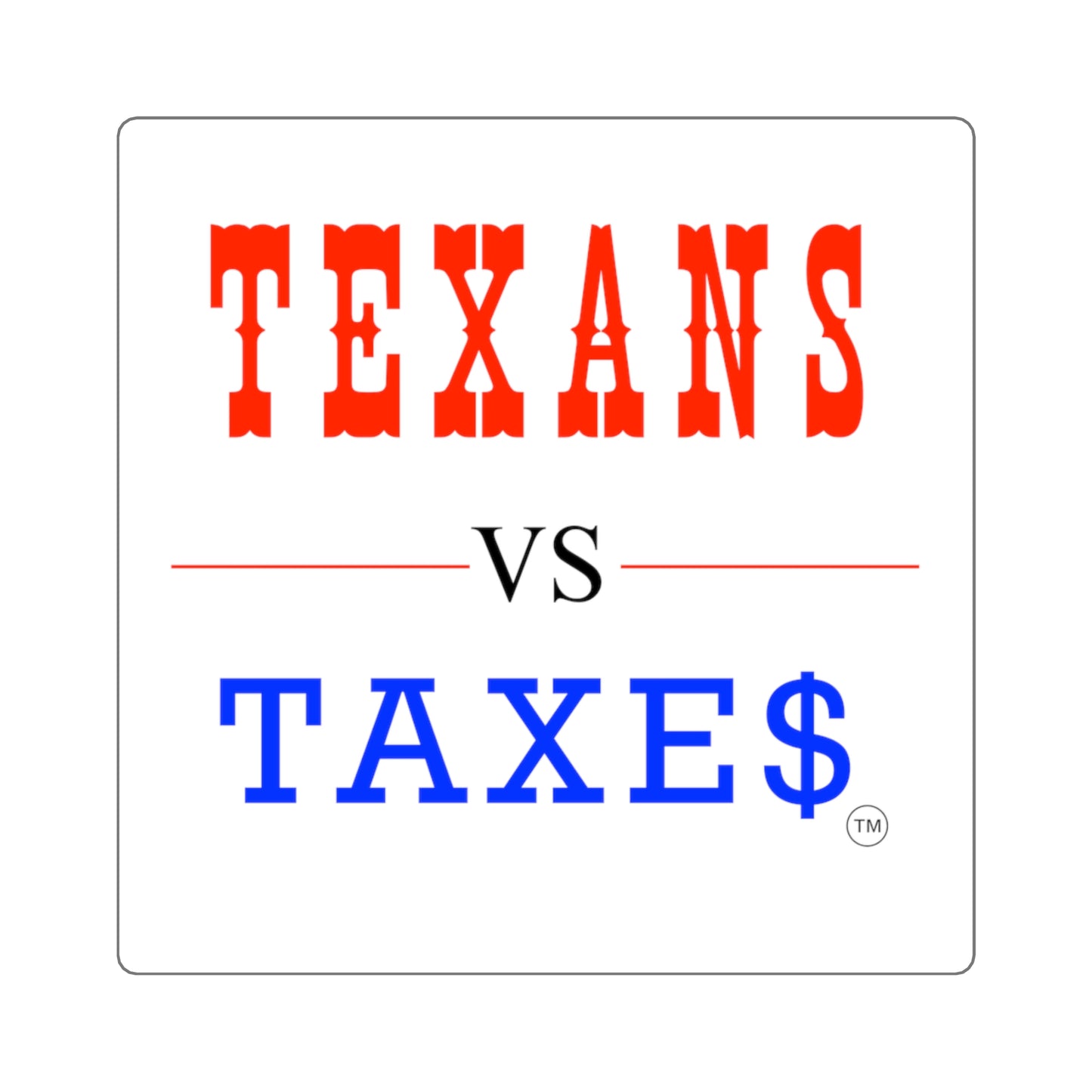 Texans Vs Taxes • Property Tax Reform Square Vinyl Sticker