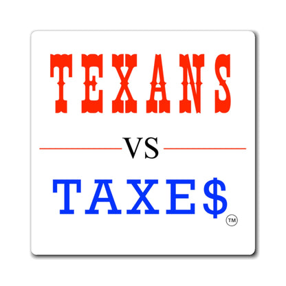 Texans Vs Taxes • Property Tax Reform Refrigerator Magnet 3″ × 3″