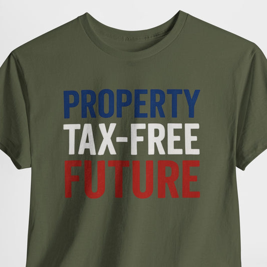 Green t-shirt with 'PROPERTY TAX-FREE FUTURE' text on a white background
