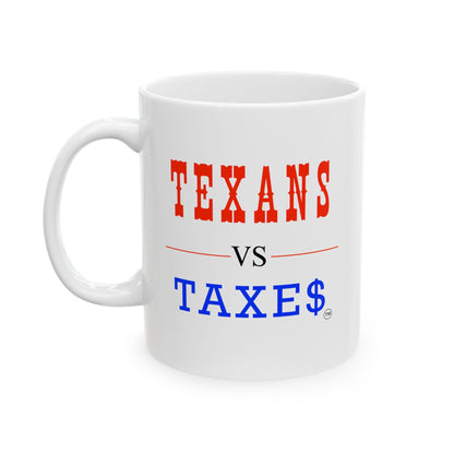 Texans Vs Taxes • Property Tax Reform Ceramic Coffee Mug 11 oz