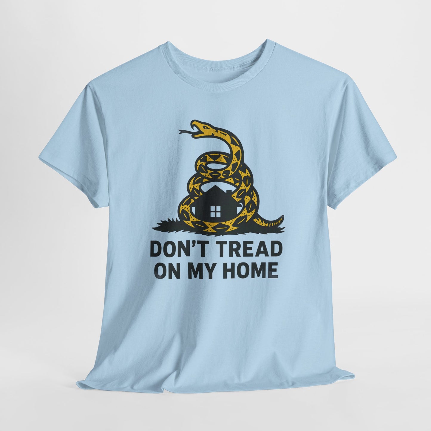Don't Tread On My Home Shirt