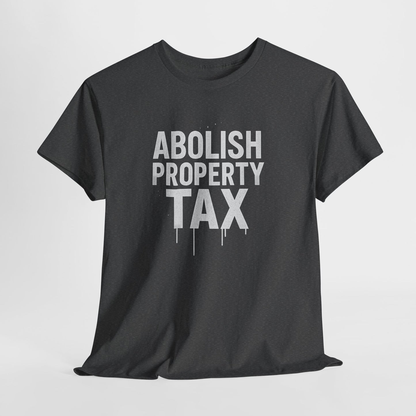 Abolish Property Tax Shirt
