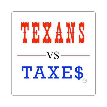 Texans Vs Taxes • Property Tax Reform Square Vinyl Sticker
